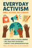 🌍 Everyday Activism: Small Actions, Big Changes